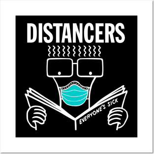 Distancers "Everyone's Sick" (White on Black) Posters and Art